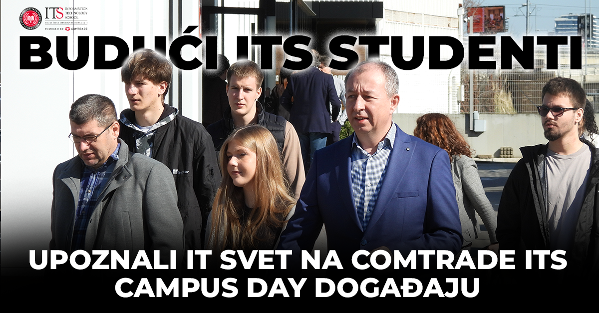 Budući ITS studenti upoznali IT svet na Comtrade ITS Campus Day ...